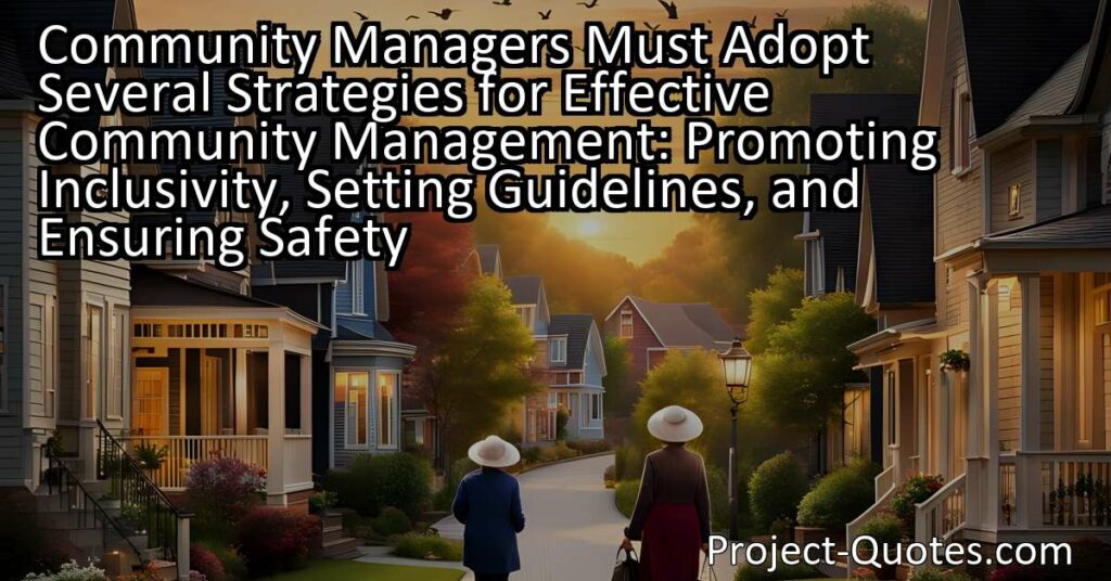 Community managers must adopt several strategies
