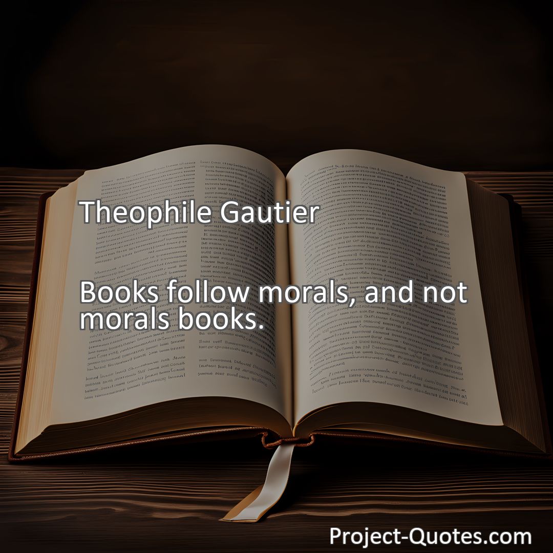 Freely Shareable Quote Image Books follow morals, and not morals books.