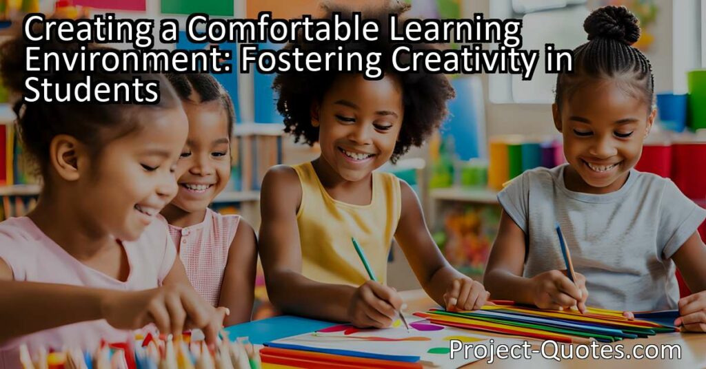In order to foster creativity in students