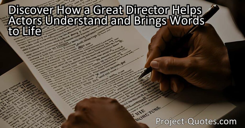 Discover How a Great Director Helps Actors Understand and Brings Words to Life