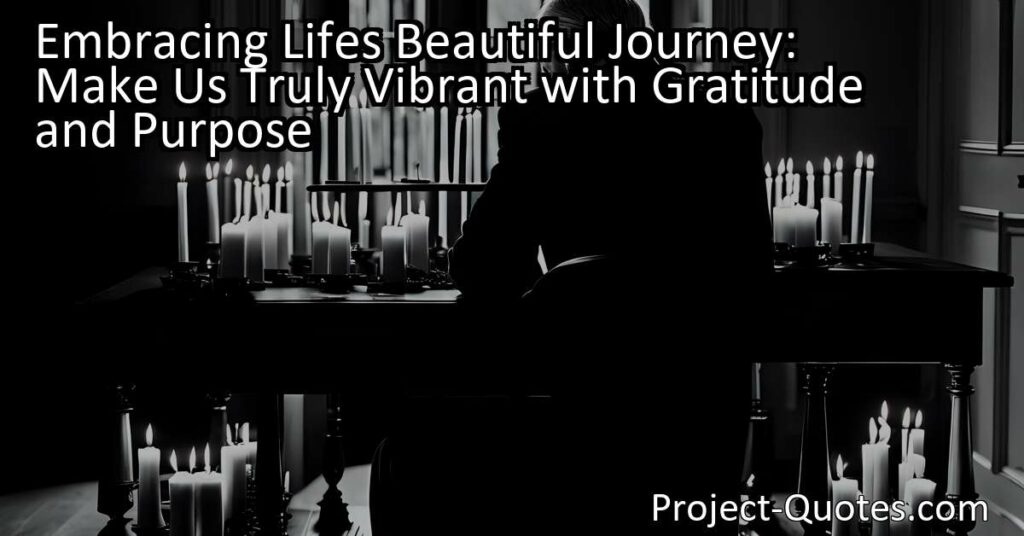 The title "Embracing Life's Beautiful Journey: Make Us Truly Vibrant with Gratitude and Purpose" invites us to reflect on the significance of birthdays. Birthdays remind us of the paradox of aging