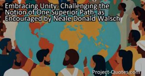 Embracing Unity: Challenging the Notion of One Superior Path