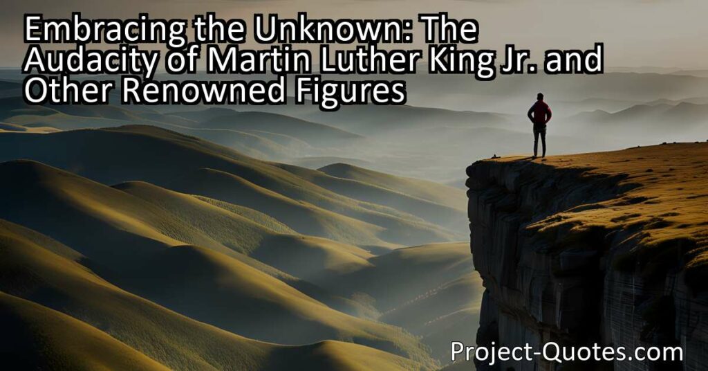 "Embracing the Unknown: The Audacity of Martin Luther King Jr. and Other Renowned Figures" explores the power of audacity and courage in the face of adversity. Through the inspiring example of Martin Luther King Jr. and other renowned individuals like Rosa Parks and J.K. Rowling