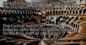 John Boyd Orr: The Rise and Fall of Empires Throughout History