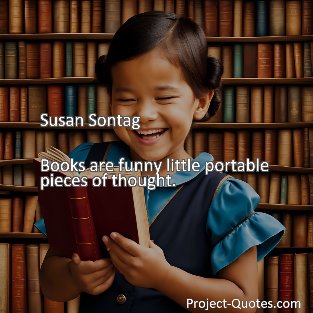 Freely Shareable Quote Image Books are funny little portable pieces of thought.