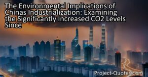 The Environmental Implications of China's Industrialization: Examining the Significantly Increased CO2 Levels Since