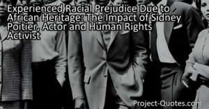 Experienced Racial Prejudice Due to African Heritage: The Impact of Sidney Poitier