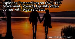 The title "Exploring Perspectives on Love: The Movement Towards Equality often Comes with Diverse Views" suggests that there are different opinions on love and relationships. While Pope Shenouda III believed in the traditional view of marriage between a man and a woman