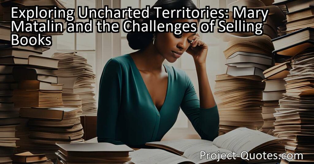 In "Exploring Uncharted Territories: Mary Matalin and the Challenges of Selling Books