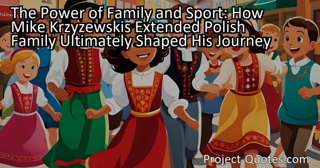 The Power of Family and Sport: How Mike Krzyzewski's Extended Polish Family Ultimately Shaped His Journey