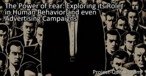The Power of Fear: Exploring its Role in Human Behavior and even Advertising Campaigns