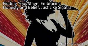 Finding Your Stage: Embracing Honesty and Belief