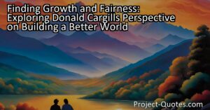 In Donald Cargill's perspective on building a better world