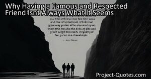 The title "Why Having a Famous and Respected Friend Isn't Always What It Seems" explores the pros and cons of being friends with someone well-known. While it may be exciting and offer unique experiences