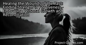 Forgiveness goes beyond personal healing as it paves the way towards reconciliation and societal progress. Marlene Dietrich's quote serves as a testament to the power of forgiveness and the resilience of the human spirit. By choosing forgiveness