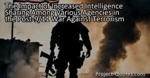 President George W. Bush's response to the 9/11 attacks emphasized the need for increased intelligence sharing among various agencies. By characterizing the attacks as acts of war