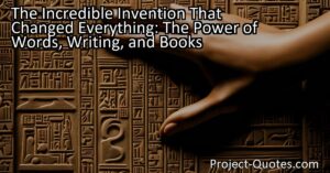 The Incredible Invention That Changed Everything: The Power of Words