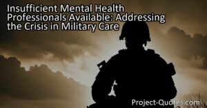 The title "Insufficient Mental Health Professionals Available: Addressing the Crisis in Military Care" highlights the lack of mental health professionals for troops in need. A study reveals that many soldiers struggle to receive the support they require due to stigma