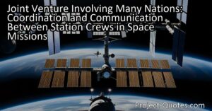 Joint Venture Involving Many Nations: Coordination and Communication Between Station Crews in Space Missions