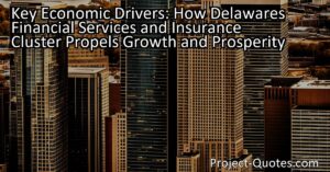 The financial services and insurance cluster in Delaware serves as a key economic driver