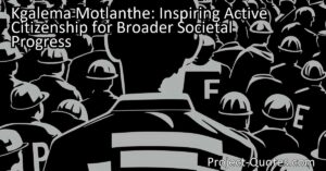 Kgalema Motlanthe: Inspiring Active Citizenship for Broader Societal Progress