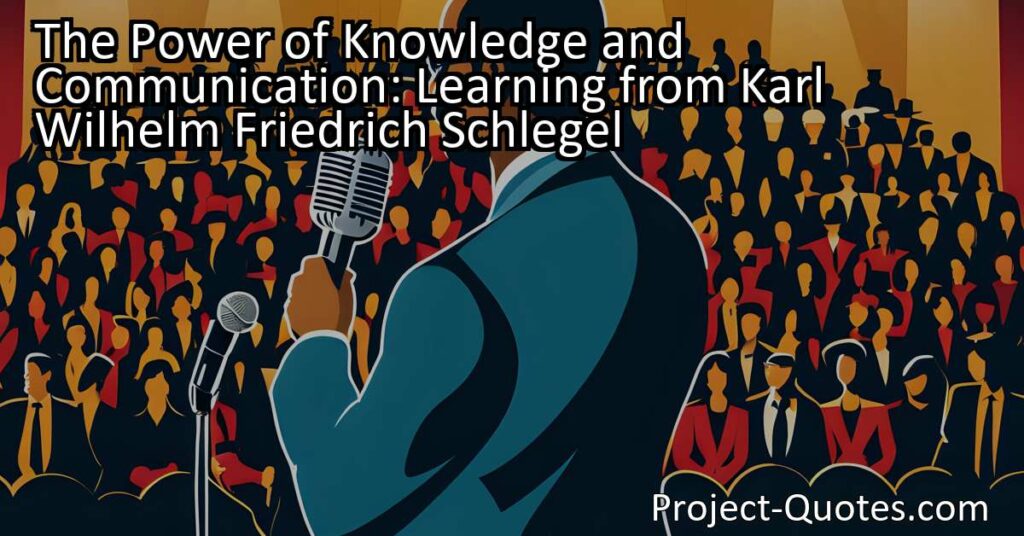 In "The Power of Knowledge and Communication: Learning from Karl Wilhelm Friedrich Schlegel