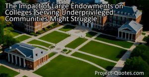 Large endowments have a significant impact on colleges