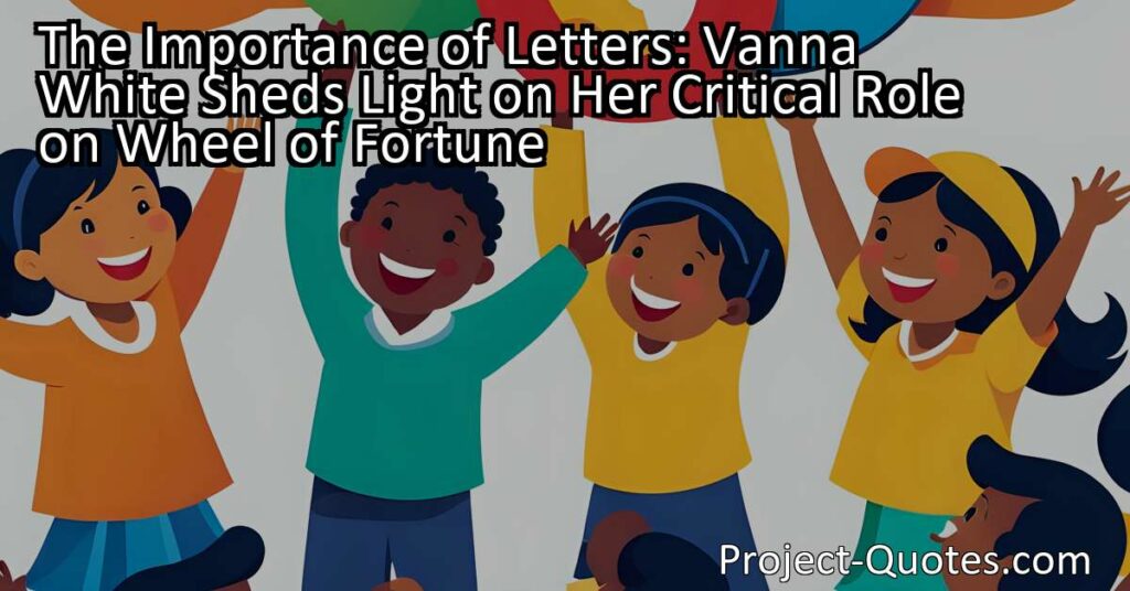 Vanna White sheds light on the importance of her role in "Wheel of Fortune" by emphasizing the significance of knowing the letters. Her expertise lies in swiftly identifying and displaying letters