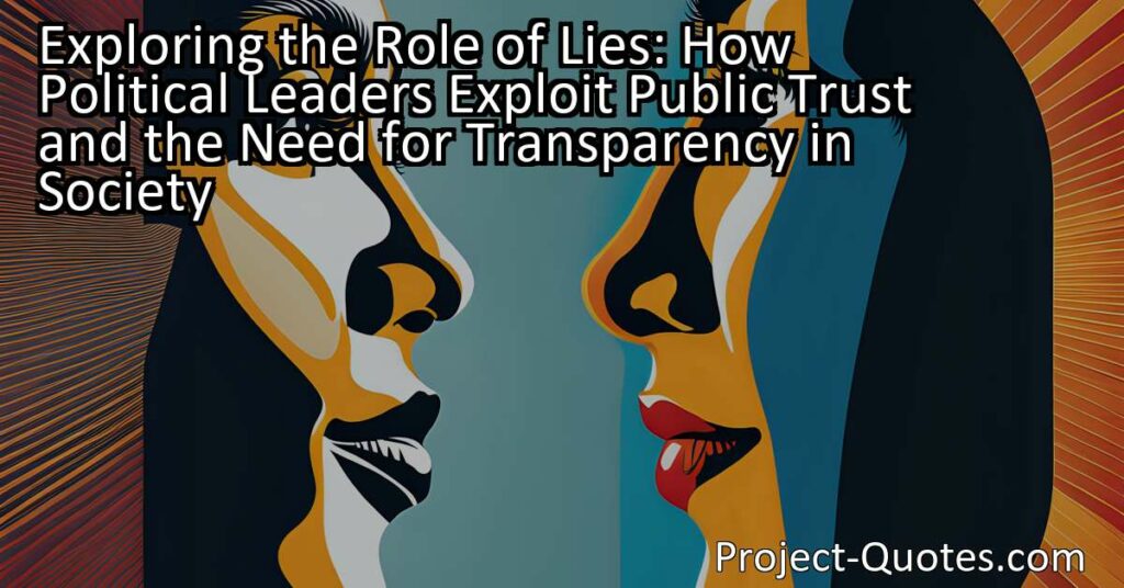 Exploring the Role of Lies: How Political Leaders Exploit Public Trust and the Need for Transparency in Society