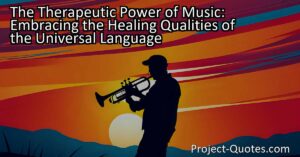 The therapeutic power of music is a gift that enriches our lives