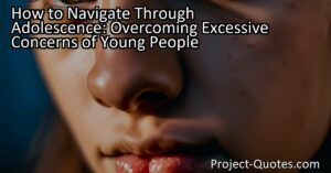 Young people may become excessively concerned about their looks and appearance during adolescence