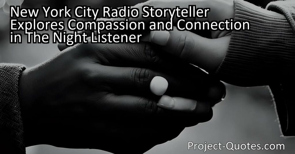 "New York City Radio Storyteller Explores Compassion and Connection in The Night Listener" is a poignant novel by Armistead Maupin that follows Gabriel Noone