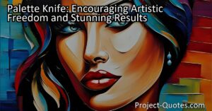The title "Palette Knife: Encouraging Artistic Freedom and Stunning Results" suggests that using a palette knife can help artists explore their creativity and achieve impressive artwork. The content explains how a palette knife offers unique textures and allows for a looser