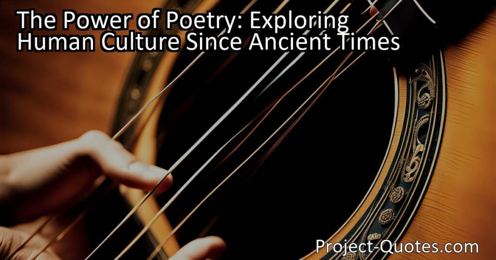 The Power of Poetry: Exploring Human Culture Since Ancient Times
