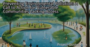 Preventing Environmental Pollution: A Call to Action for Vulnerable Communities Lacking Access