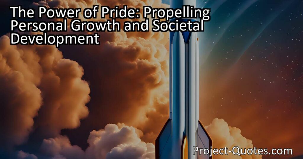 The Power of Pride: Propelling Personal Growth and Societal Development