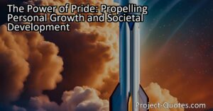 The Power of Pride: Propelling Personal Growth and Societal Development