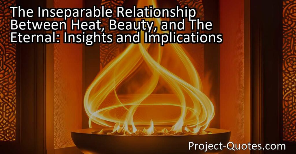Dante Alighieri's quote about the inseparable relationship between heat