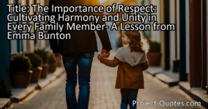 The Importance of Respect: Cultivating Harmony and Unity in Every Family Member- A Lesson from Emma Bunton