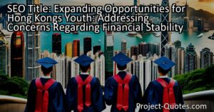 Expanding Opportunities for Hong Kong's Youth: Addressing Concerns Regarding Financial Stability