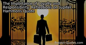 In this article titled "Loyalty and Responsibility: A Reflection on Jupiter Hammon's Quote