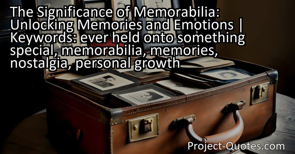 Have you ever held onto something special that reminds you of a great day? Those little treasures are called memorabilia