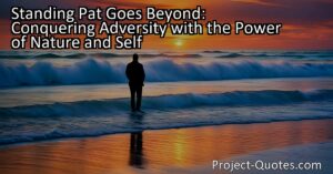 Standing Pat Goes Beyond: Conquering Adversity with the Power of Nature and Self is a thought-provoking exploration of how we can overcome challenges by standing firm and embracing the forces of nature. By examining the elements of earth