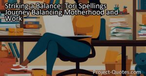 In Tori Spelling's journey of balancing motherhood and work