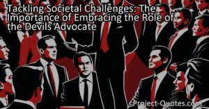 Tackling Societal Challenges: The Importance of Embracing the Role of the Devil's Advocate