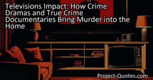 Television's impact on bringing murder into the home goes beyond fictional crime dramas. True crime documentaries and news media coverage also play a significant role in immersing viewers in the world of crime. Whether through armchair detective work or seeking justice for victims