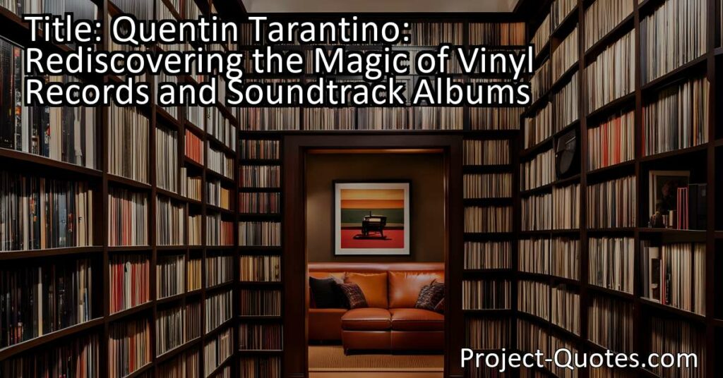 Quentin Tarantino's love for vinyl goes beyond mere nostalgia