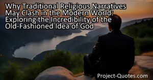 Discover why traditional religious narratives may clash with the modern world. Factors such as scientific advancements
