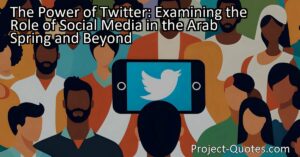 The Power of Twitter: Examining the Role of Social Media in the Arab Spring and Beyond explores how Twitter played a significant role during the Arab Spring in various Middle Eastern countries. While Twitter may not always provide reliable information