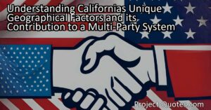 Understanding California's Unique Geographical Factors and its Contribution to a Multi-Party System